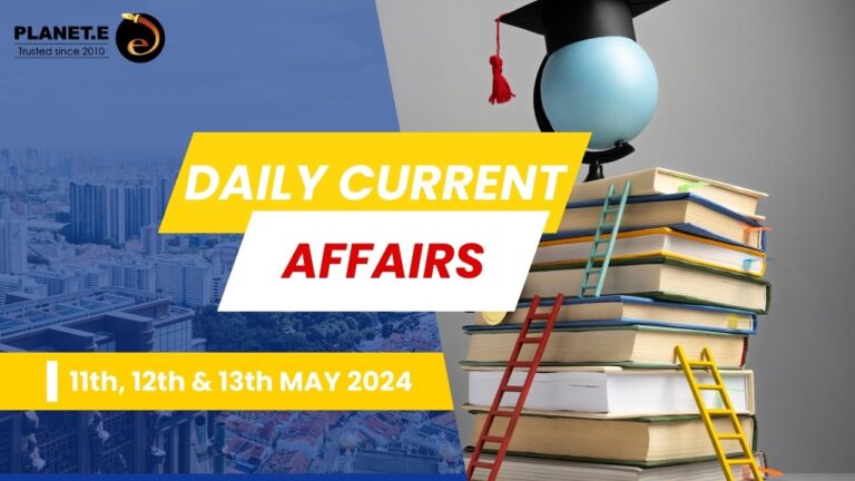 Current Affairs 11th|12th|13th May 2024