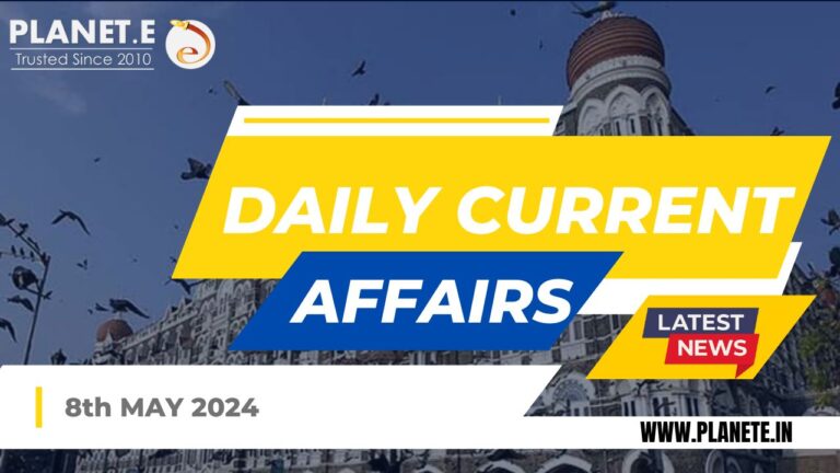 Current Affairs 8th May 2024