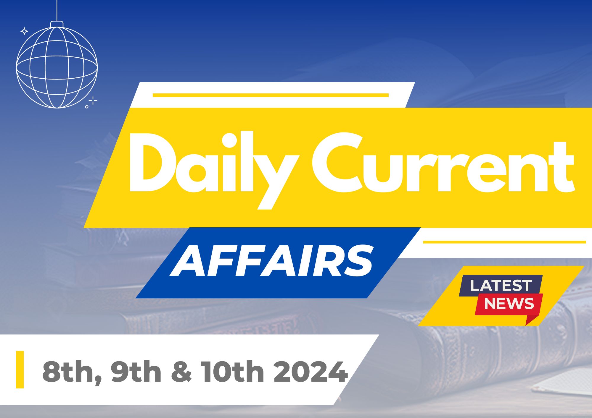 Current Affairs 8th|9th|10th June 2024