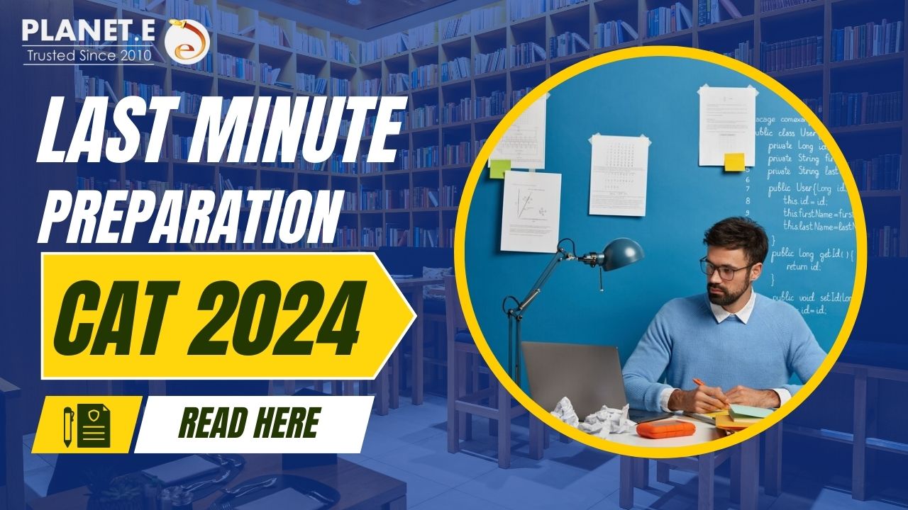 LastMinute CAT 2024 Preparation Advice From Toppers E