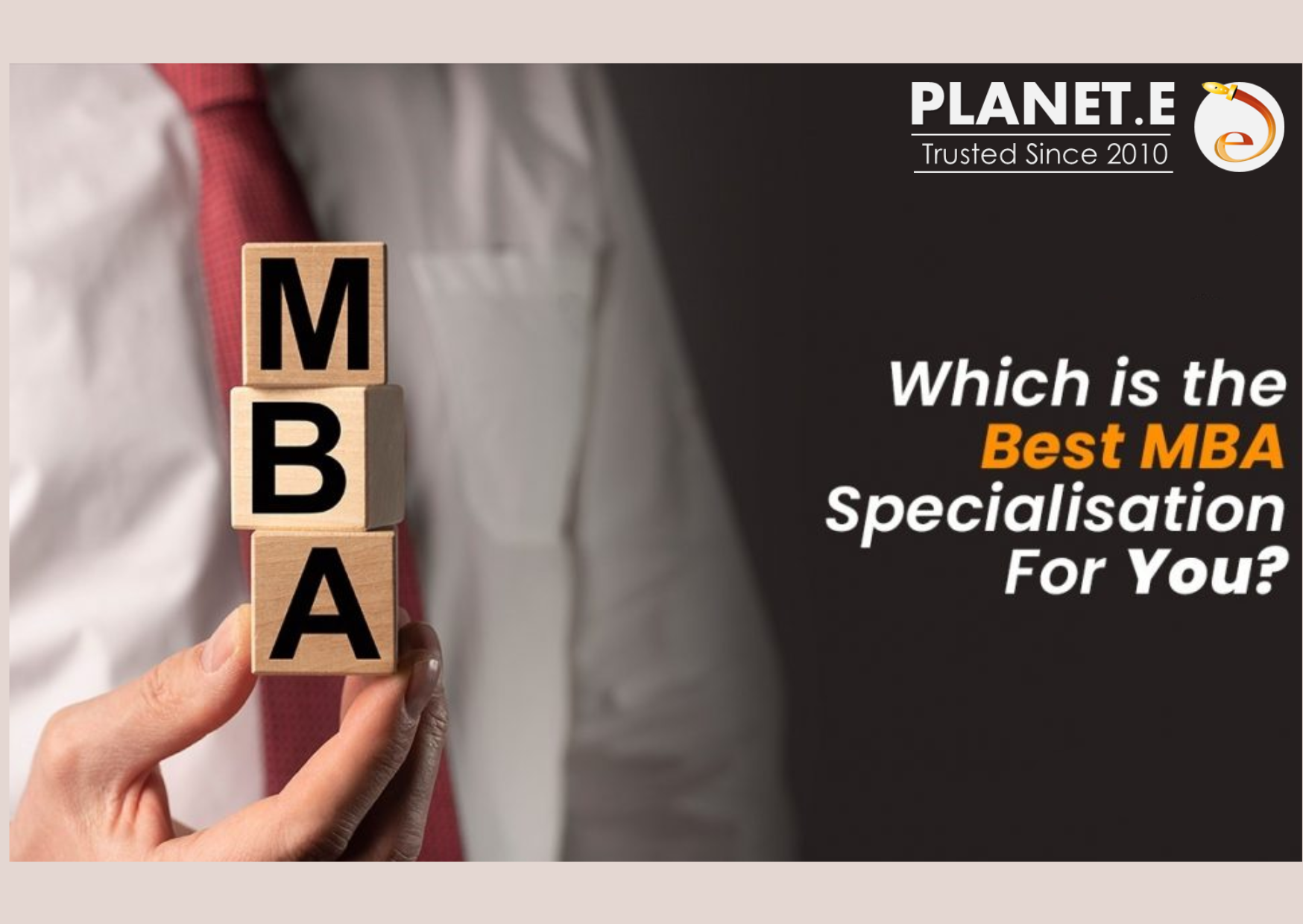 This blog will help MBA aspirants to decide which specialization they should choose for there MBA, featured by Planet E The best CAT coaching classes.