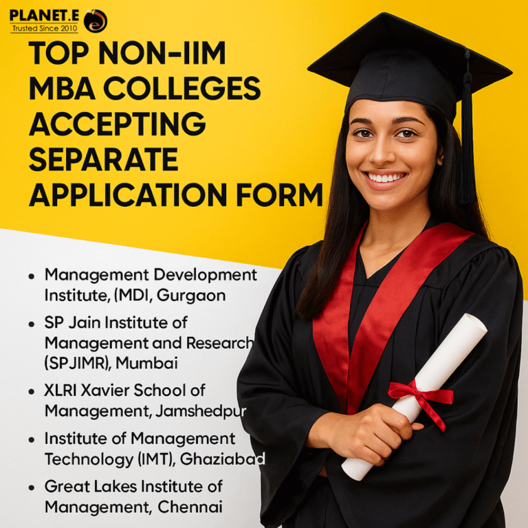 “Students applying to top Non-IIM MBA colleges requiring separate application forms – Planet E guide.”