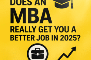 “Does an MBA really get you a better job in 2025 – Planet E career guide for MBA aspirants”