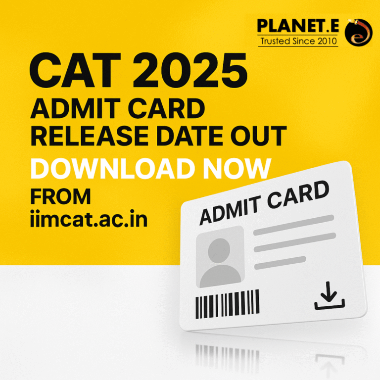 “CAT 2025 Admit Card Download from iimcat.ac.in – Planet E”